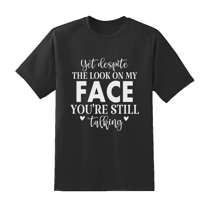 Despite Look On My Face Tee