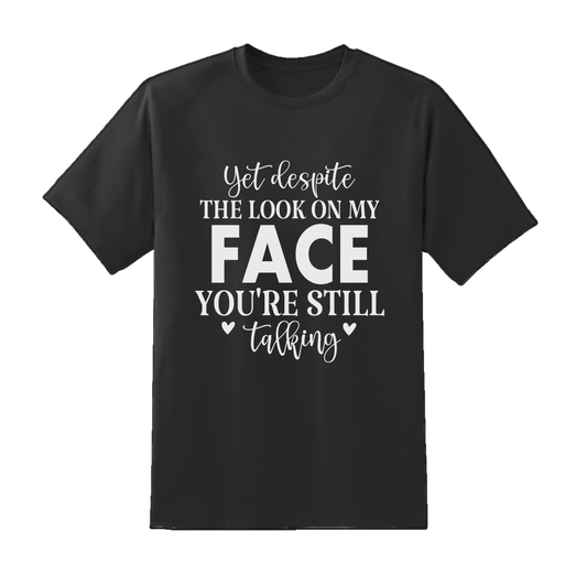 Despite Look On My Face Tee