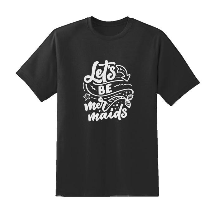 Let's Be Mermaid Tee