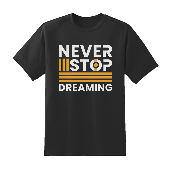 "Never Stop Dreaming" Tee