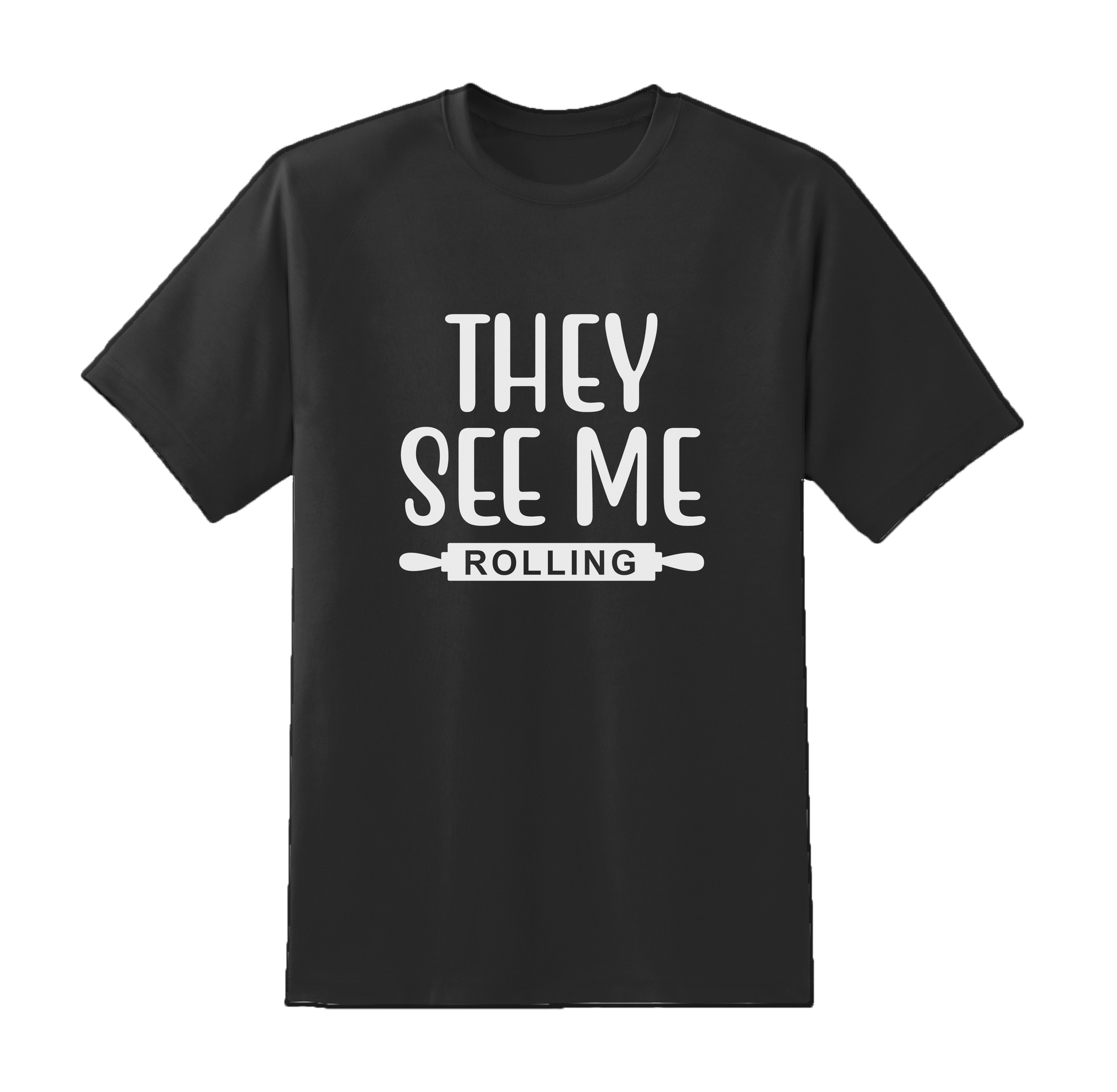 They See Me Rolling Tee