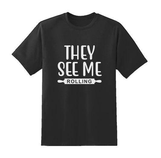 They See Me Rolling Tee