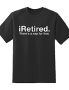 "I Retired" Tee