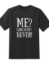 "Me Sarcastic Never" Tee