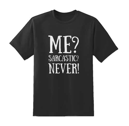 "Me Sarcastic Never" Tee