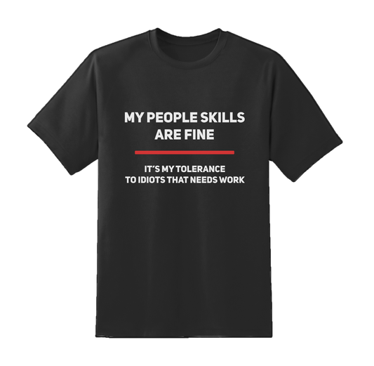 My People Skills Are Fine Tee