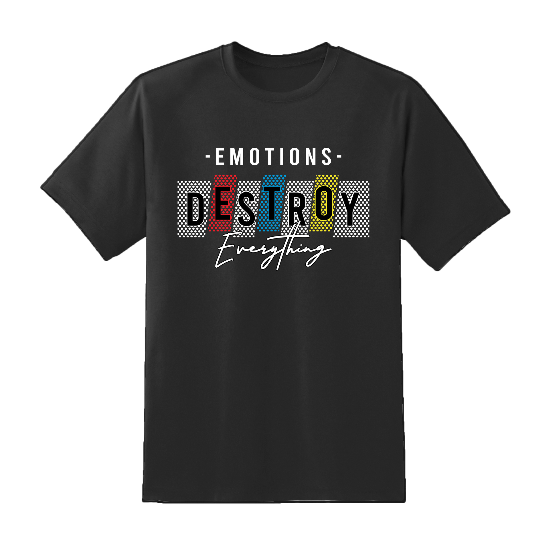 "Emotions Destroy Everything" Tee