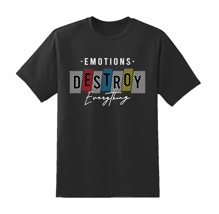 "Emotions Destroy Everything" Tee
