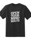 Open Your Mind Before Mouth Tee