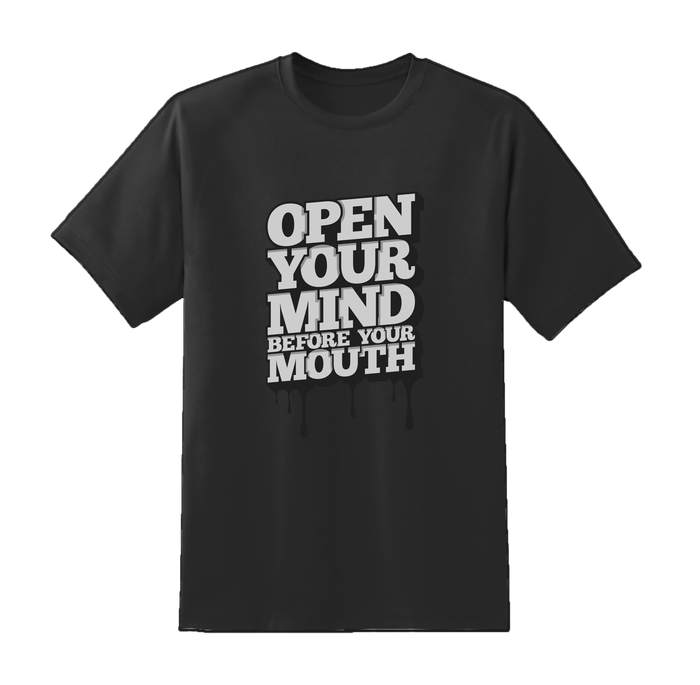 Open Your Mind Before Mouth Tee