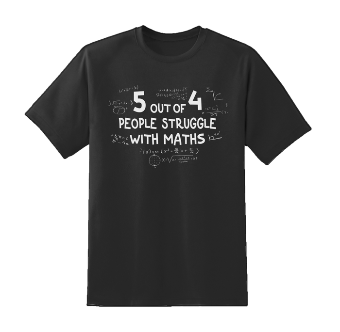 "People Struggle With Maths" Tee
