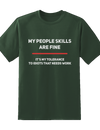 My People Skills Are Fine Tee