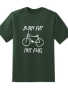 Burn Fat Not Fuel Tee