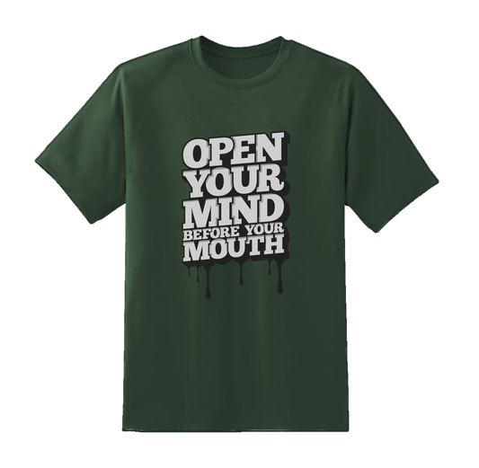 Open Your Mind Before Mouth Tee