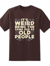 "Its Weird Being Same Age" Tee.