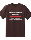 My People Skills Are Fine Tee