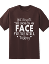 Despite Look On My Face Tee