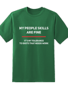 My People Skills Are Fine Tee