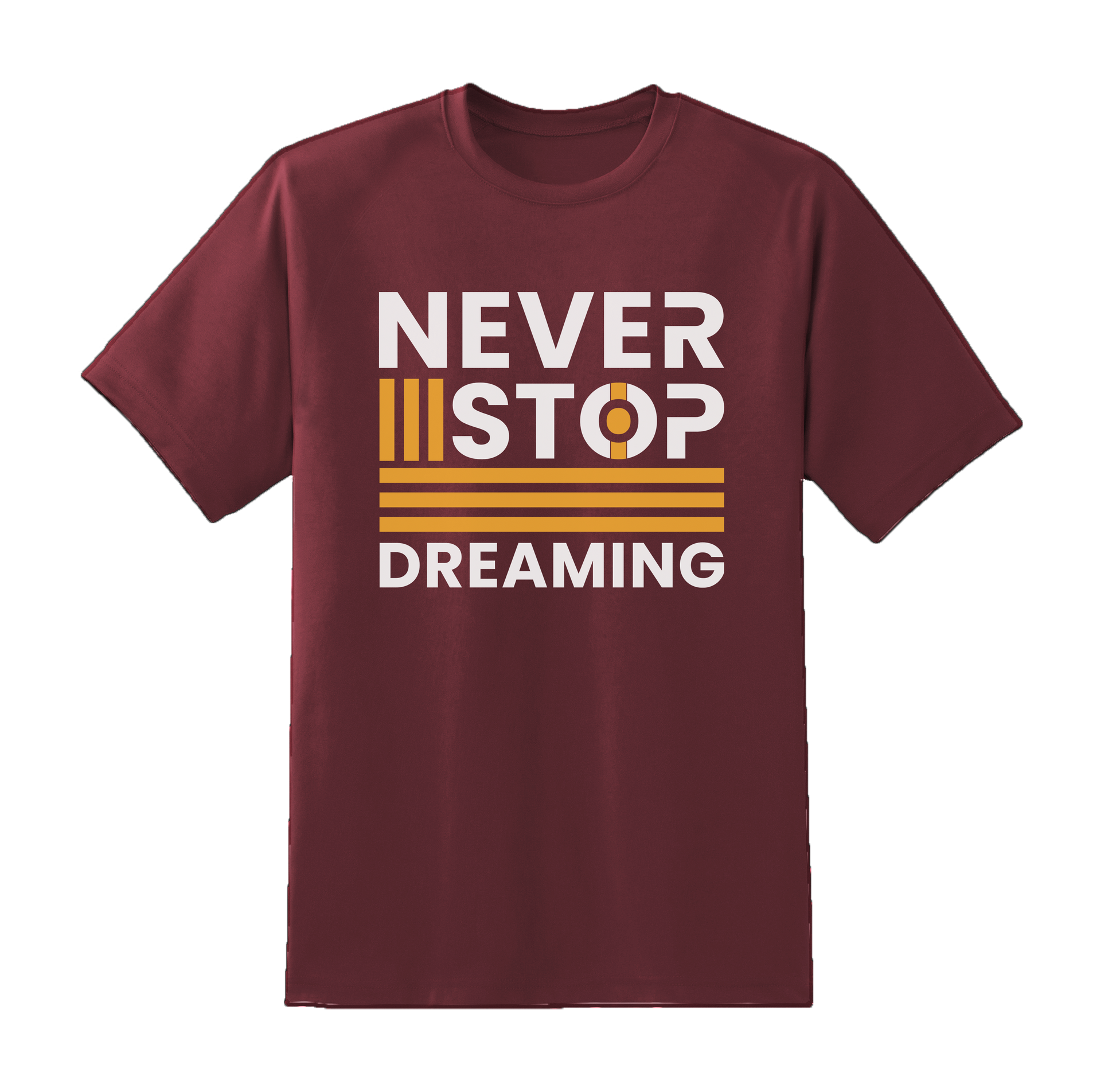 "Never Stop Dreaming"  Tee