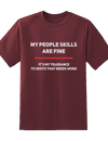 My People Skills Are Fine Tee
