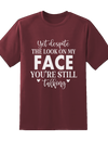 Despite Look On My Face Tee