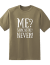 "Me Sarcastic Never" Tee