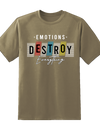 "Emotions Destroy Everything" Tee