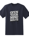 Open Your Mind Before Mouth Tee