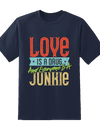 Love is Junkie Tee