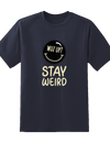 Stay Weird Tee