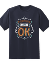 Every Thing Will Be OK Tee
