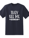 They See Me Rolling Tee