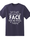 Despite Look On My Face Tee