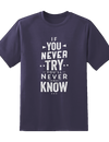 Never Try Never Know Tee