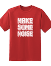 Make Some Noise Tee