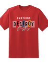"Emotions Destroy Everything" Tee