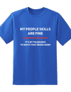 My People Skills Are Fine Tee