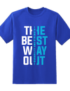 Best Way Out Tee