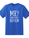 "Me Sarcastic Never" Tee