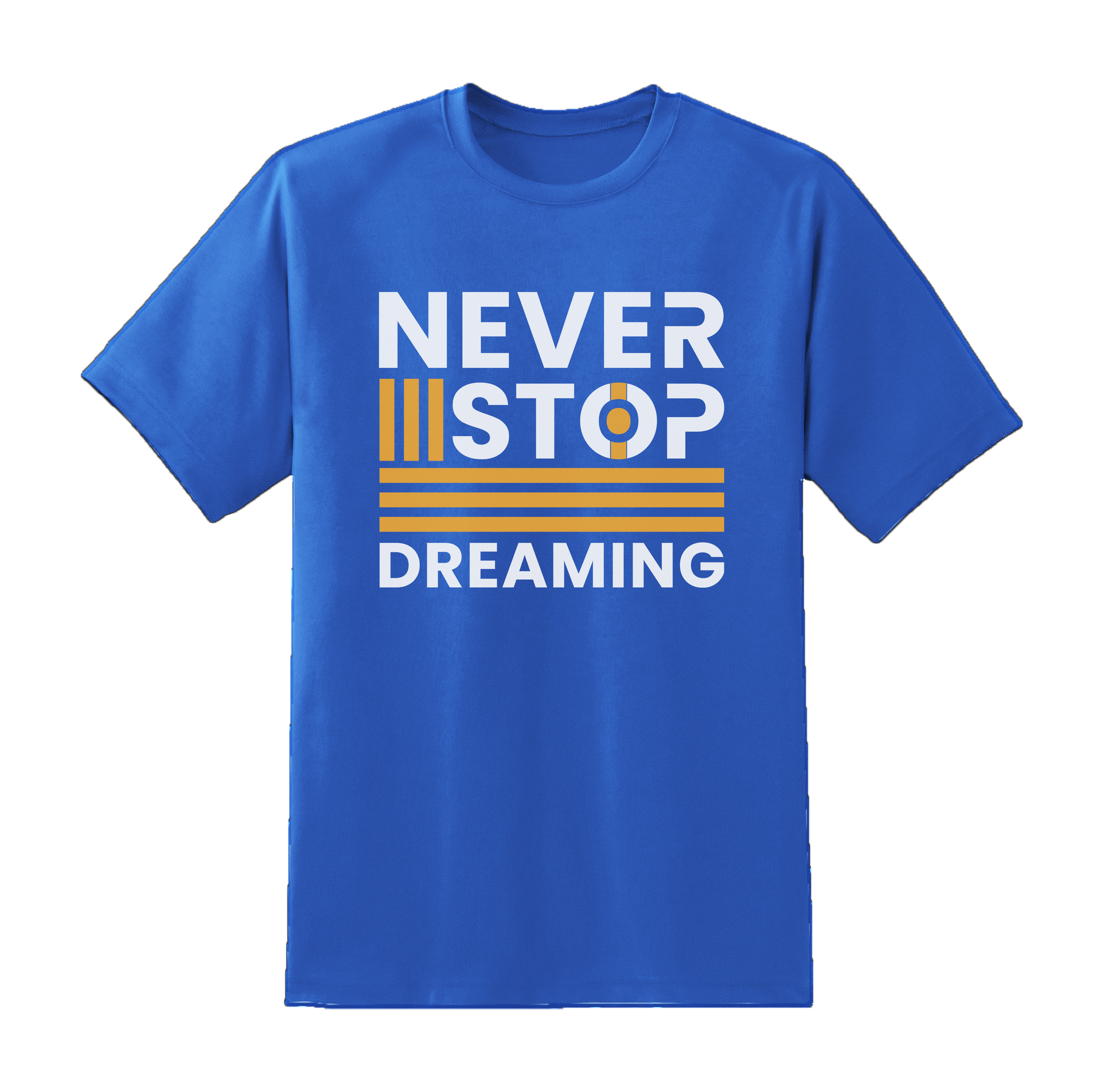 "Never Stop Dreaming"  Tee
