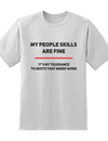 My People Skills Are Fine Tee