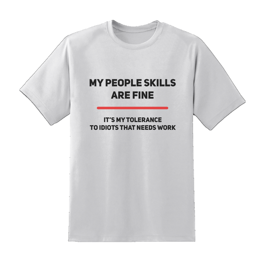 My People Skills Are Fine Tee