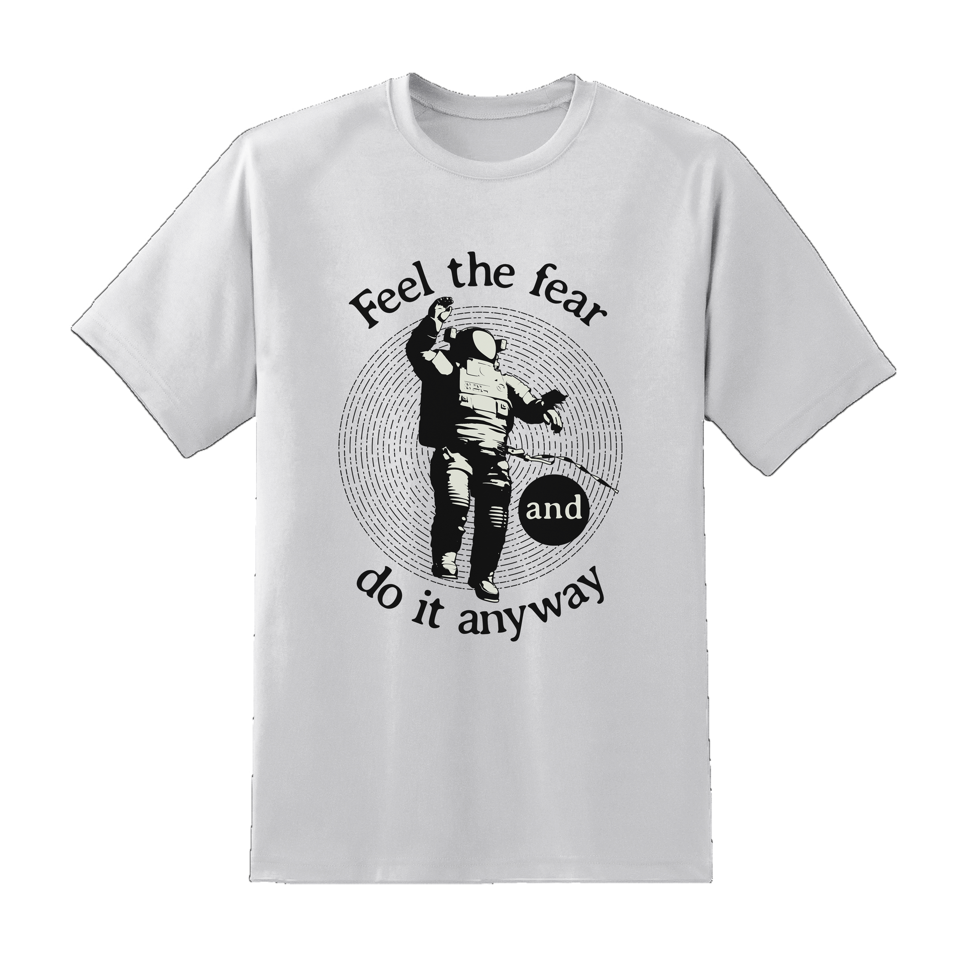 Feel The Fear Do It Anyway Tee