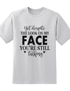 Despite Look On My Face Tee