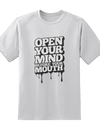 Open Your Mind Before Mouth Tee