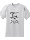 Burn Fat Not Fuel Tee