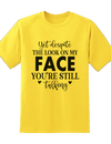Despite Look On My Face Tee