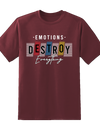 "Emotions Destroy Everything" Tee